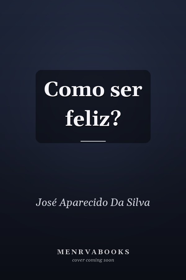 Como ser feliz?