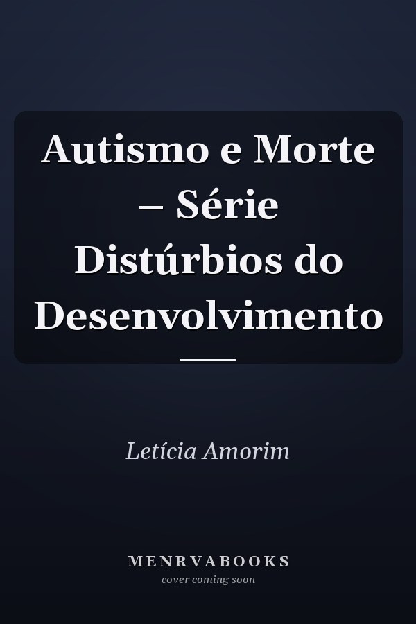 Autismo e Morte – Série Distúrbios do Desenvolvimento