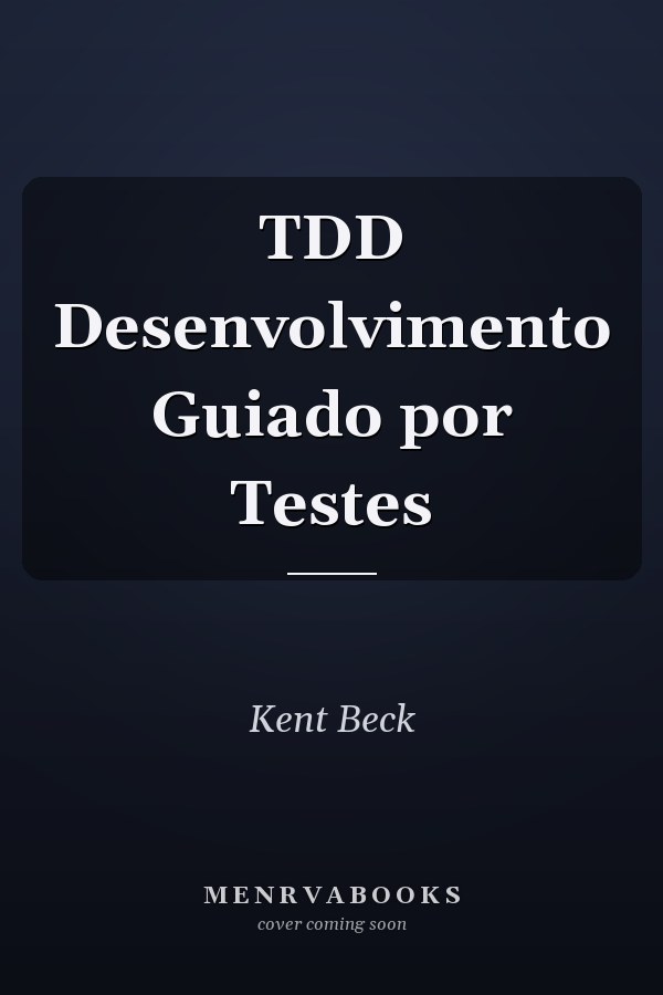 TDD Desenvolvimento Guiado por Testes