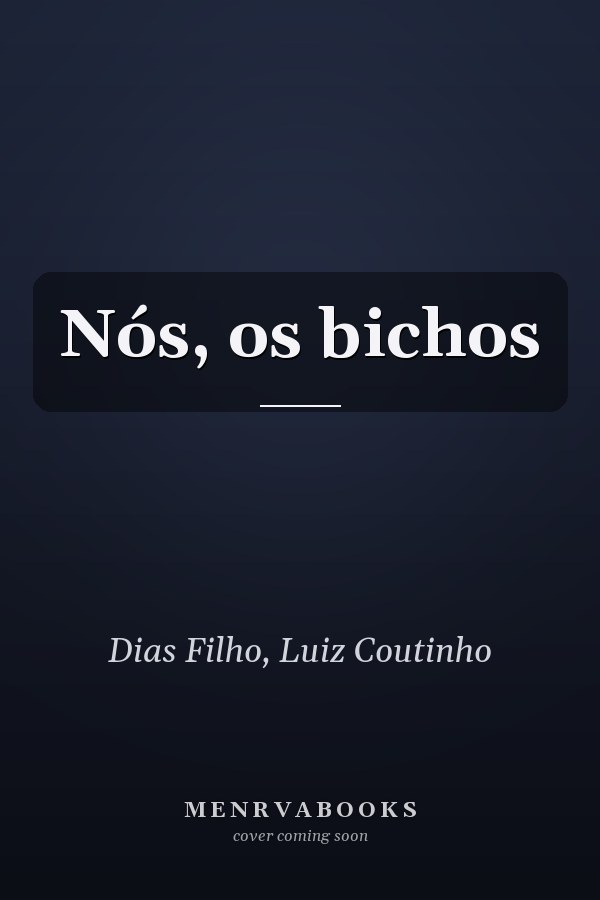 Nós, os bichos