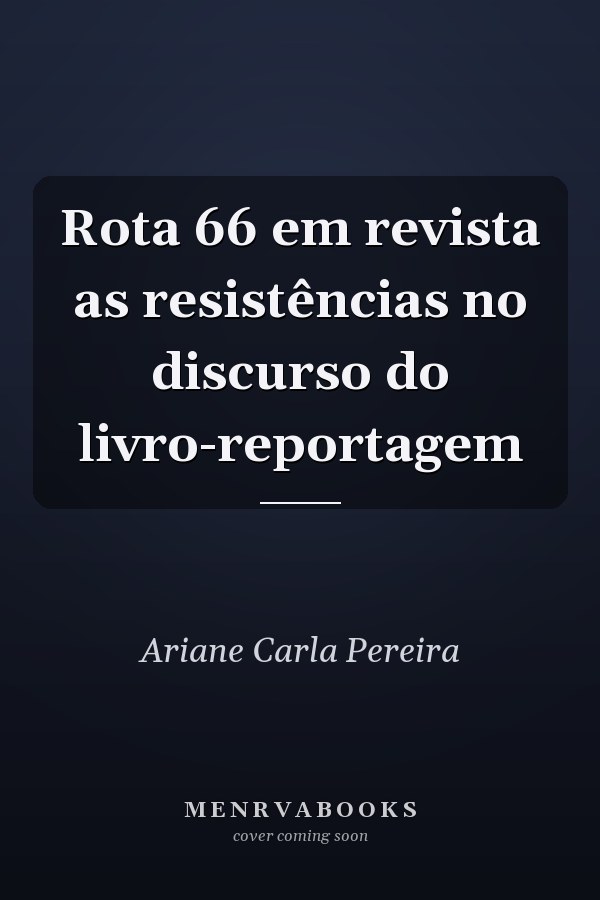 Rota 66 em revista as resistências no discurso do livro-reportagem