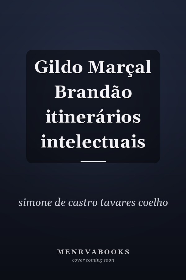 Gildo Marçal Brandão itinerários intelectuais