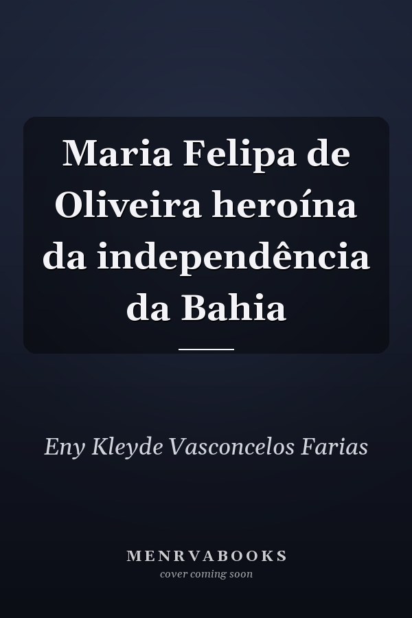 Maria Felipa de Oliveira heroína da independência da Bahia