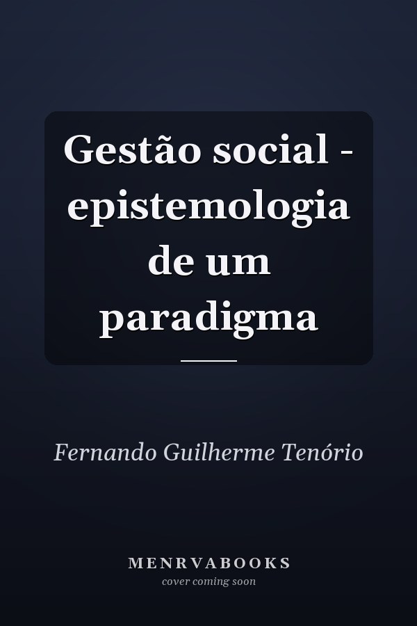 Gestão social - epistemologia de um paradigma