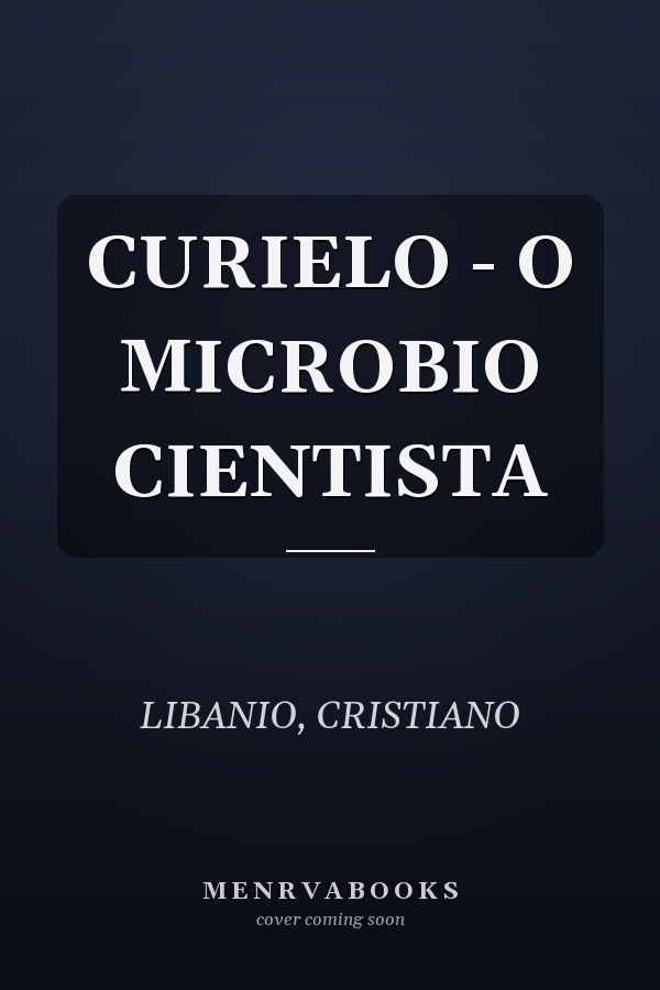 CURIELO - O MICROBIO CIENTISTA