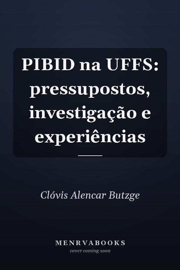 PIBID na UFFS: pressupostos, investigação e experiências