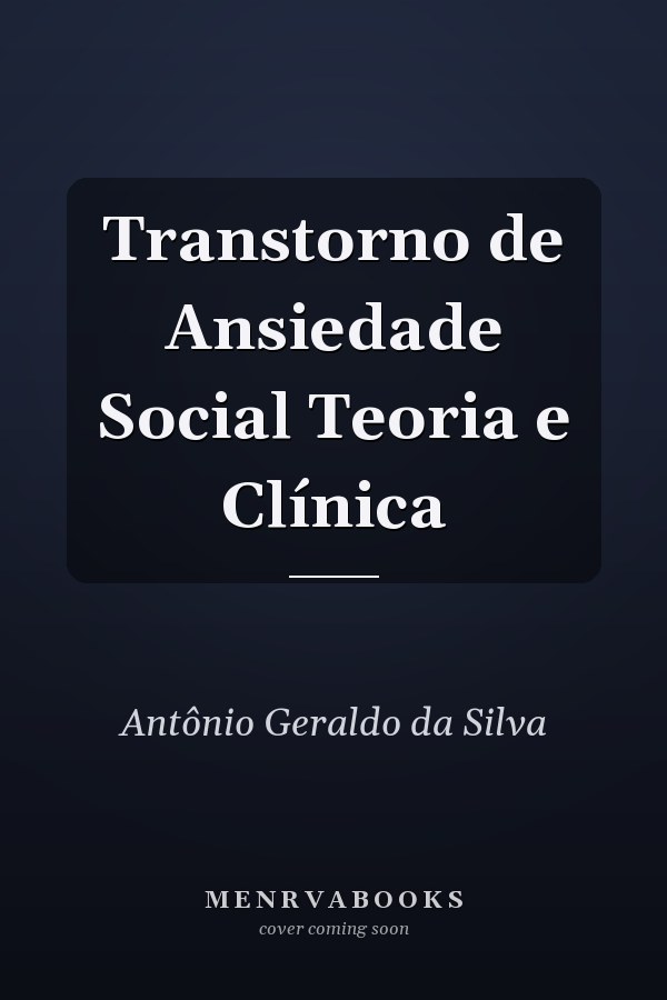 Transtorno de Ansiedade Social Teoria e Clínica
