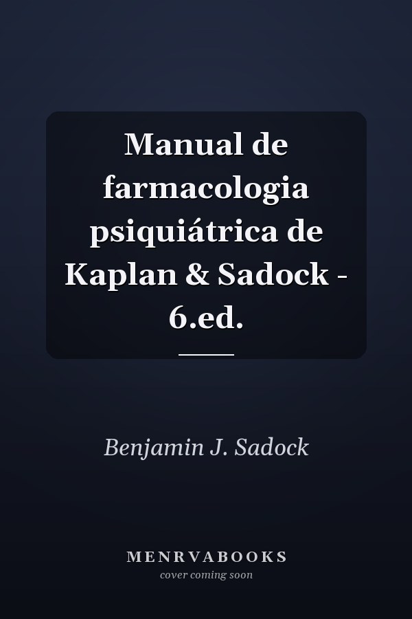 Manual de farmacologia psiquiátrica de Kaplan & Sadock - 6.ed.