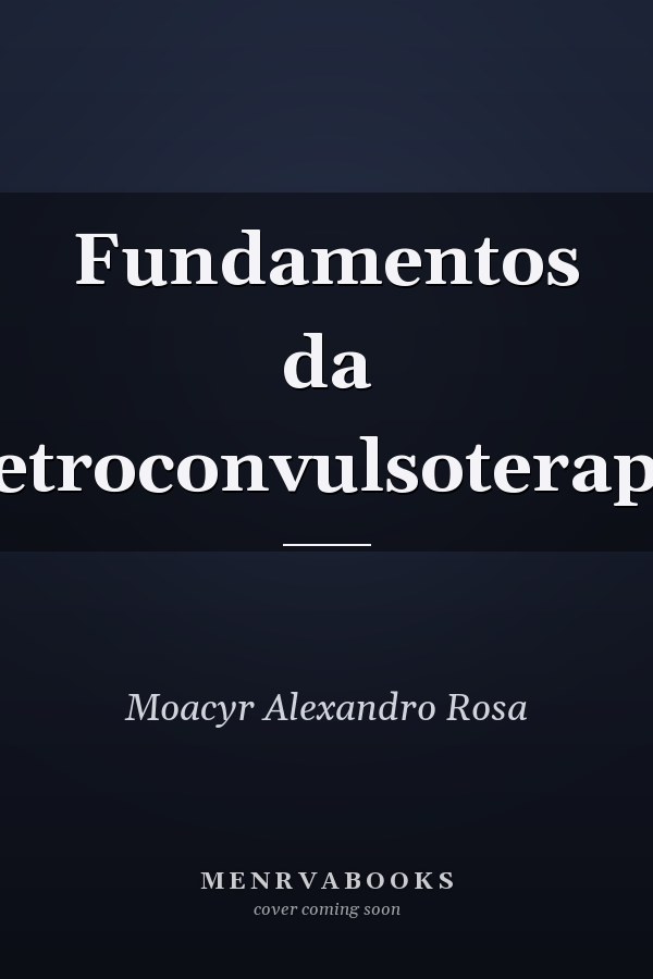 Fundamentos da eletroconvulsoterapia