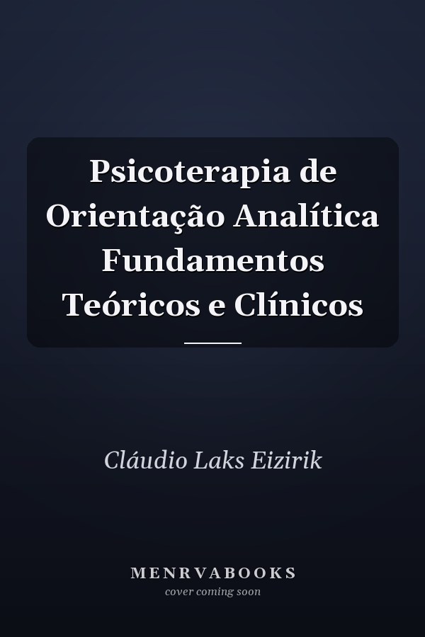 Psicoterapia de Orientação Analítica Fundamentos Teóricos e Clínicos