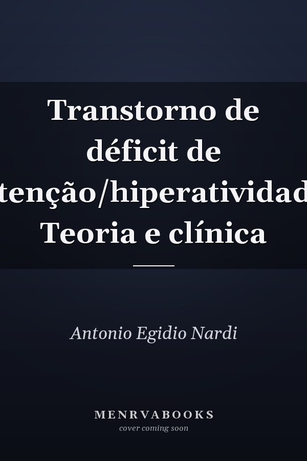 Transtorno de déficit de atenção/hiperatividade Teoria e clínica