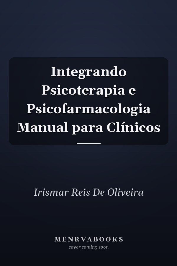 Integrando Psicoterapia e Psicofarmacologia Manual para Clínicos