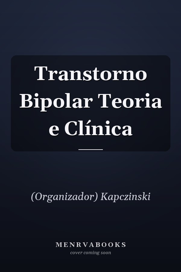 Transtorno Bipolar Teoria e Clínica