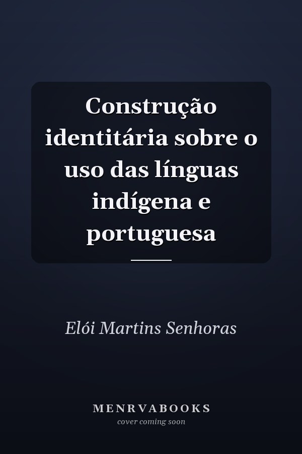 Construção identitária sobre o uso das línguas indígena e portuguesa