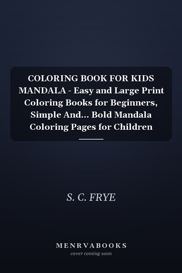 COLORING BOOK FOR KIDS MANDALA - Easy and Large Print Coloring Books for Beginners, Simple And... Bold Mandala Coloring Pages for Children