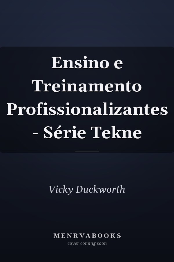 Ensino e Treinamento Profissionalizantes - Série Tekne