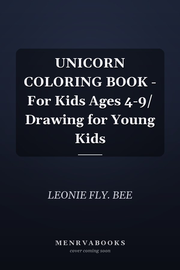 UNICORN COLORING BOOK - For Kids Ages 4-9/ Drawing for Young Kids