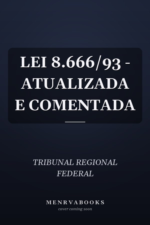 LEI 8.666/93 - ATUALIZADA E COMENTADA