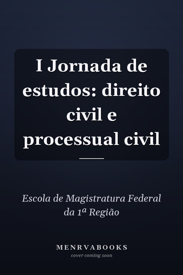 I Jornada de estudos: direito civil e processual civil