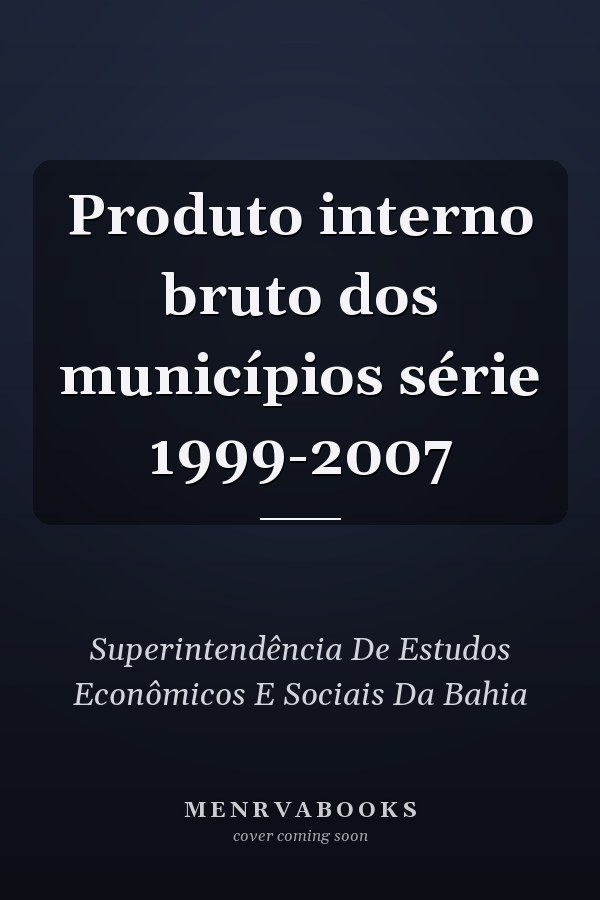 Produto interno bruto dos municípios série 1999-2007