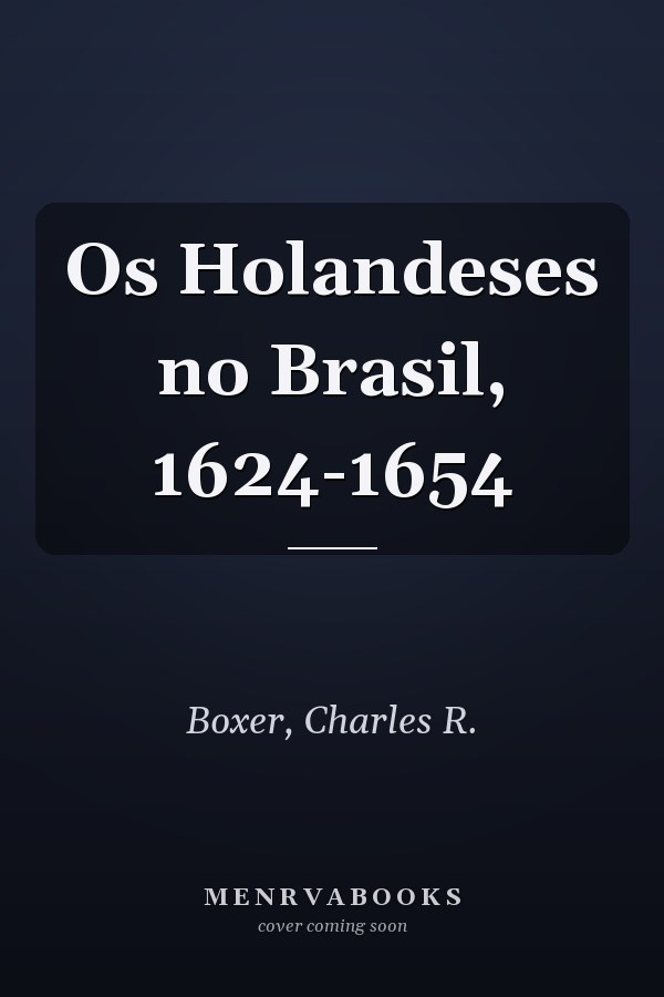 Os Holandeses no Brasil, 1624-1654