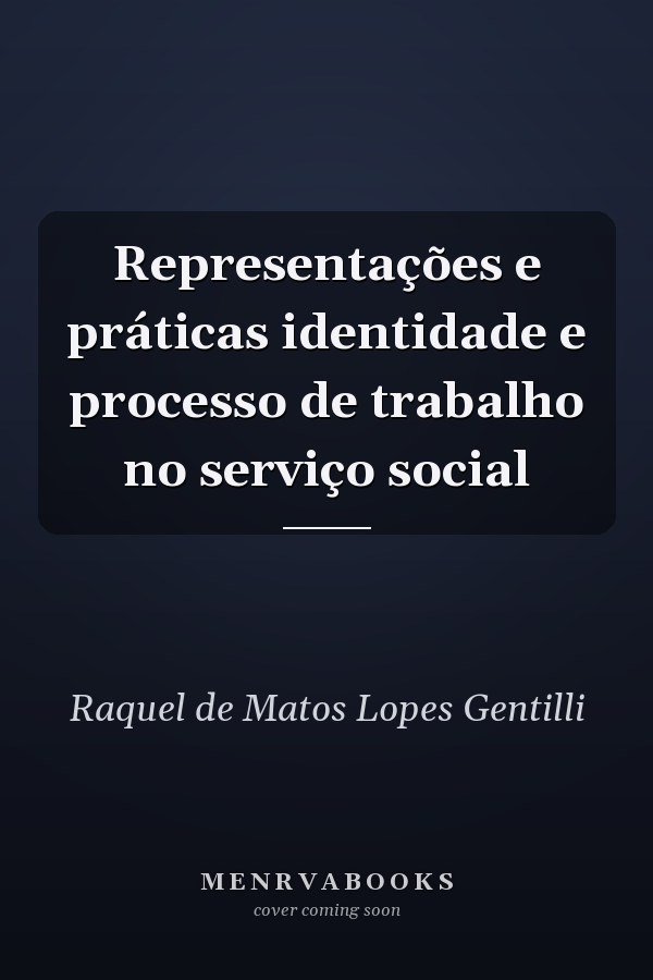 Representações e práticas identidade e processo de trabalho no serviço social