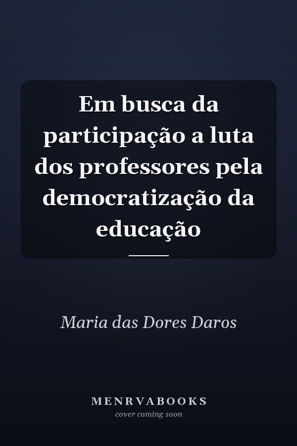 Em busca da participação a luta dos professores pela democratização da educação