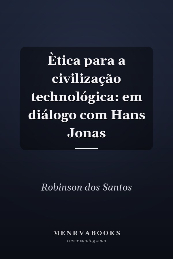 Ètica para a civilização technológica: em diálogo com Hans Jonas