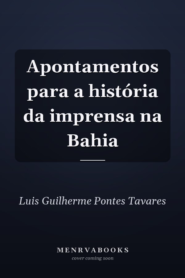 Apontamentos para a história da imprensa na Bahia