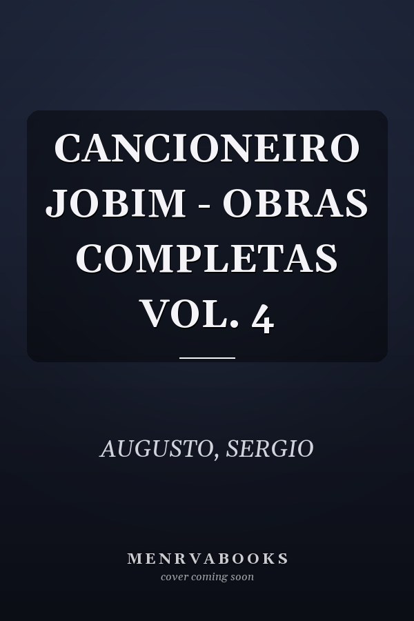 CANCIONEIRO JOBIM - OBRAS COMPLETAS VOL. 4