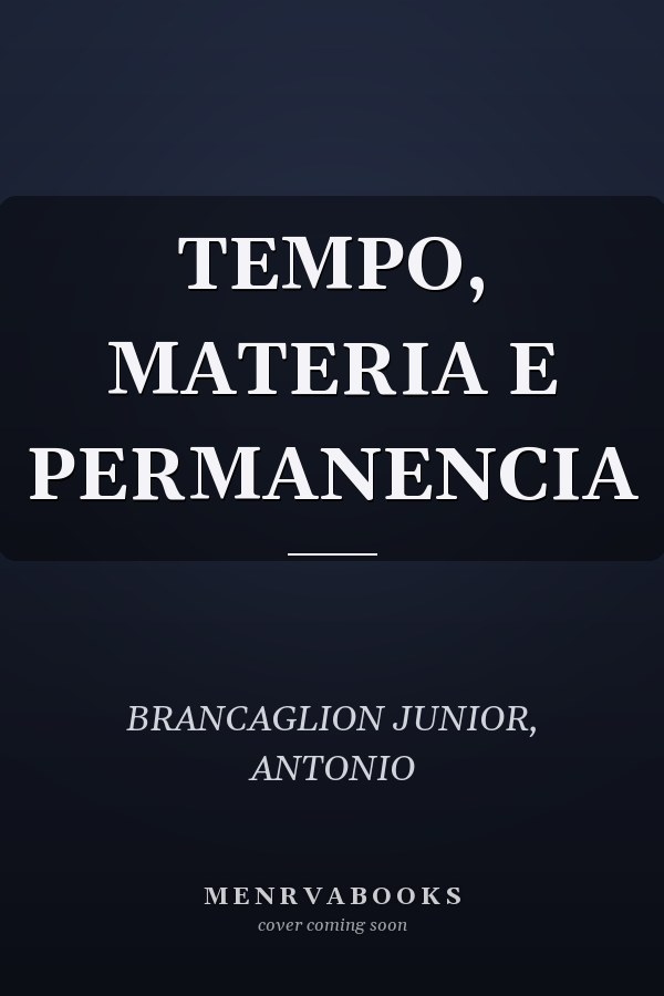 TEMPO, MATERIA E PERMANENCIA