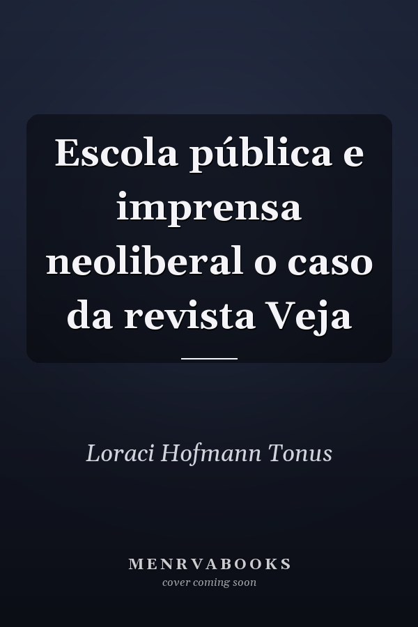 Escola pública e imprensa neoliberal o caso da revista Veja