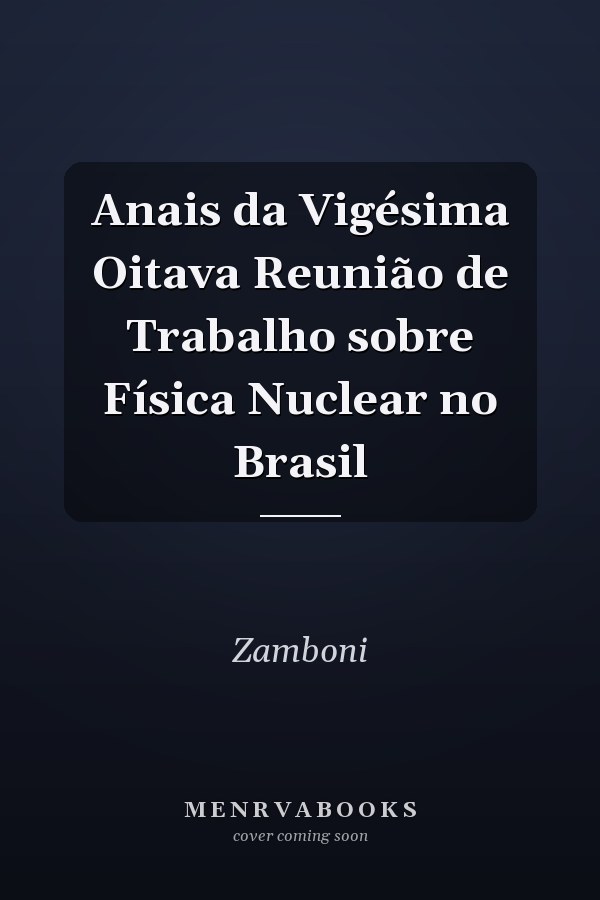 Anais da Vigésima Oitava Reunião de Trabalho sobre Física Nuclear no Brasil