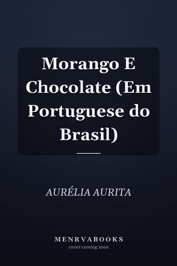 Morango E Chocolate (Em Portuguese do Brasil)