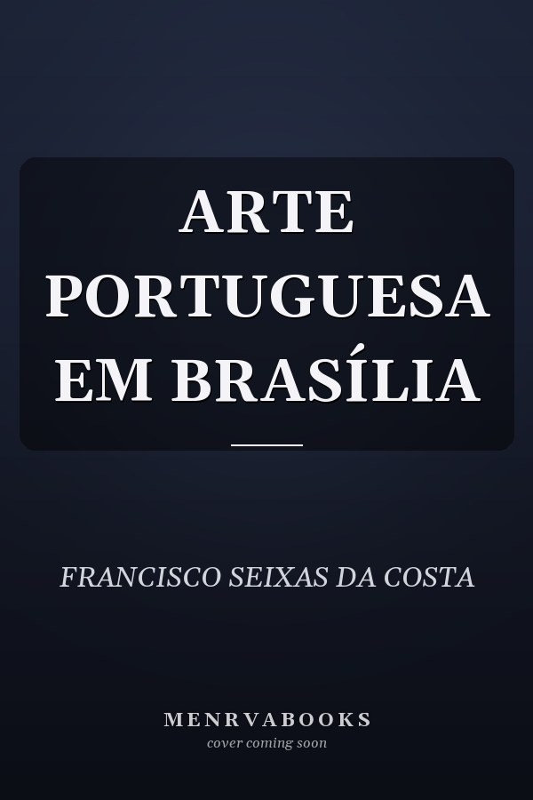ARTE PORTUGUESA EM BRASÍLIA