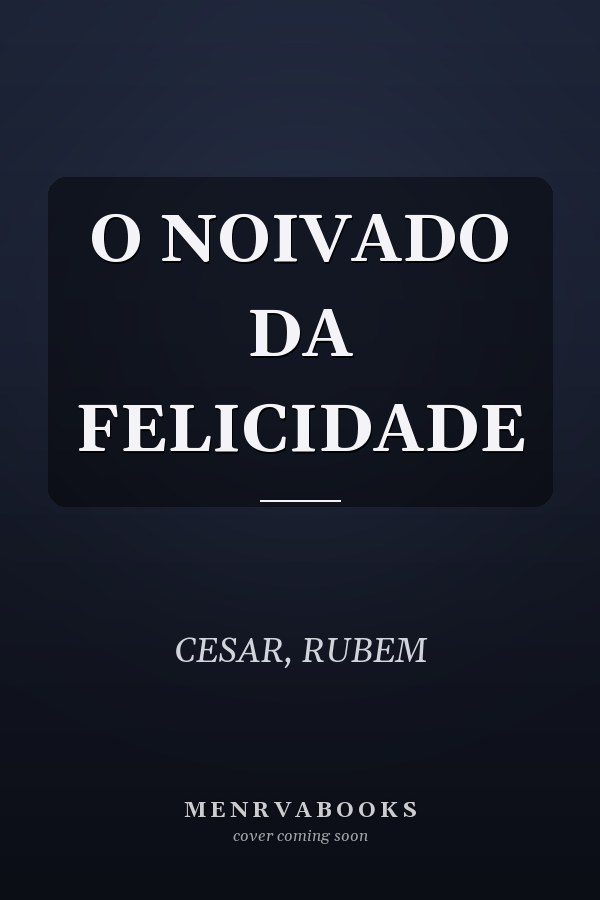 O NOIVADO DA FELICIDADE