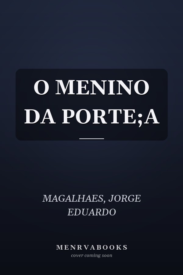 O MENINO DA PORTE;A