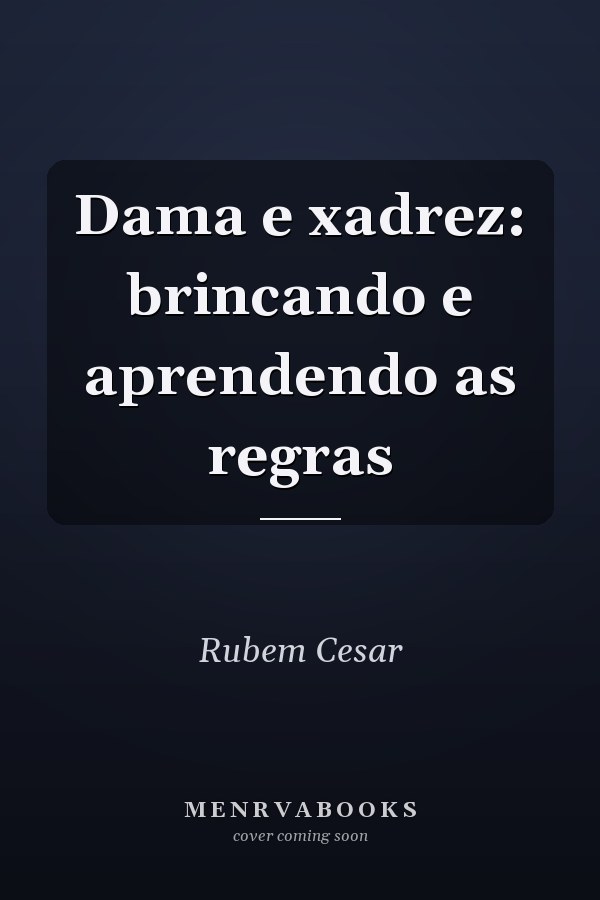 Dama e xadrez: brincando e aprendendo as regras