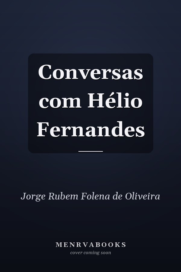Conversas com Hélio Fernandes