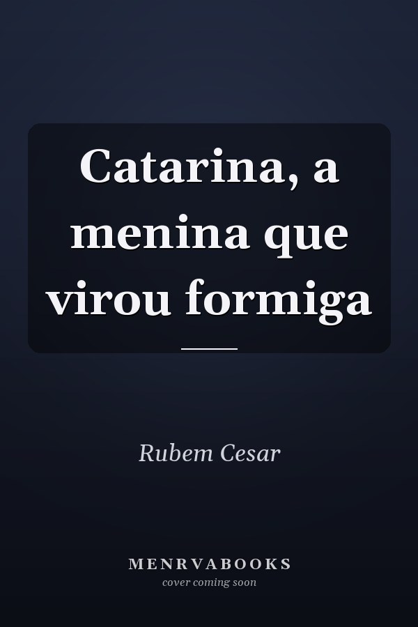 Catarina, a menina que virou formiga