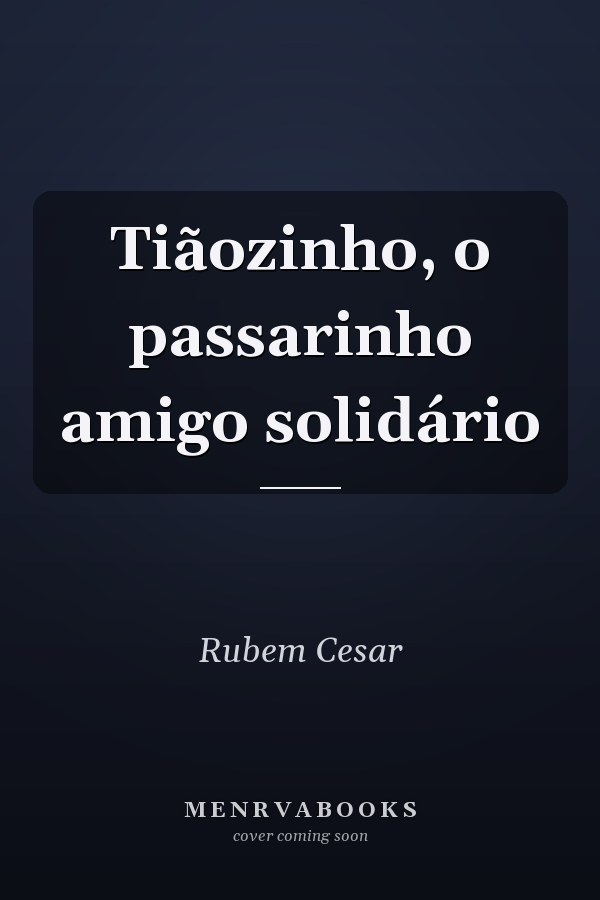 Tiãozinho, o passarinho amigo solidário