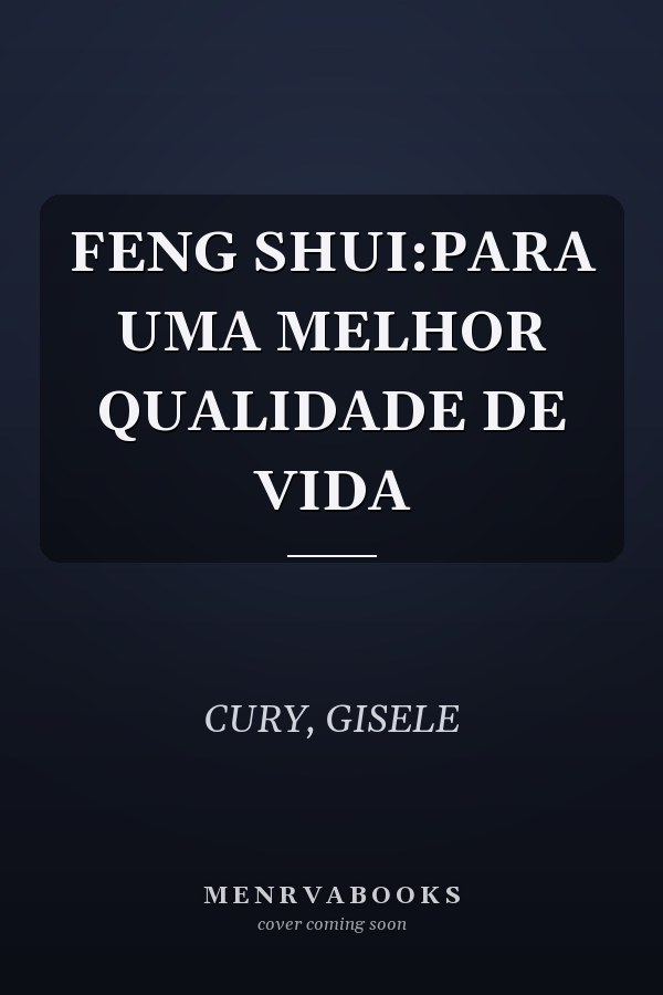FENG SHUI:PARA UMA MELHOR QUALIDADE DE VIDA