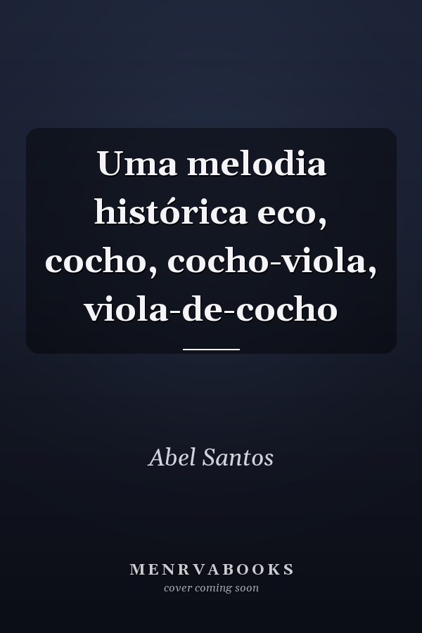 Uma melodia histórica eco, cocho, cocho-viola, viola-de-cocho