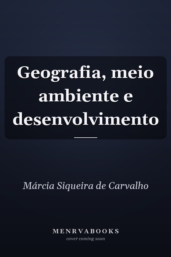 Geografia, meio ambiente e desenvolvimento