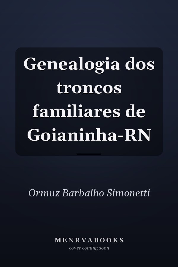 Genealogia dos troncos familiares de Goianinha-RN
