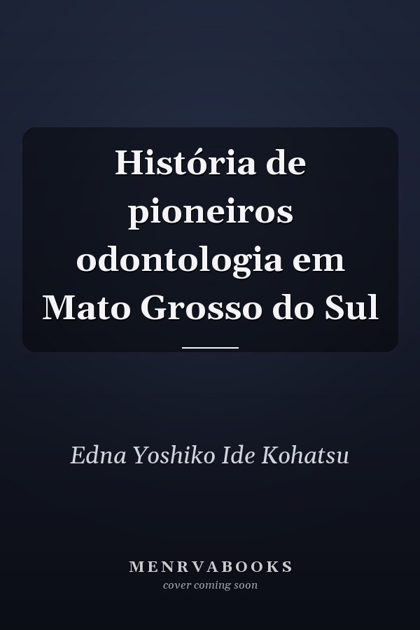 História de pioneiros odontologia em Mato Grosso do Sul