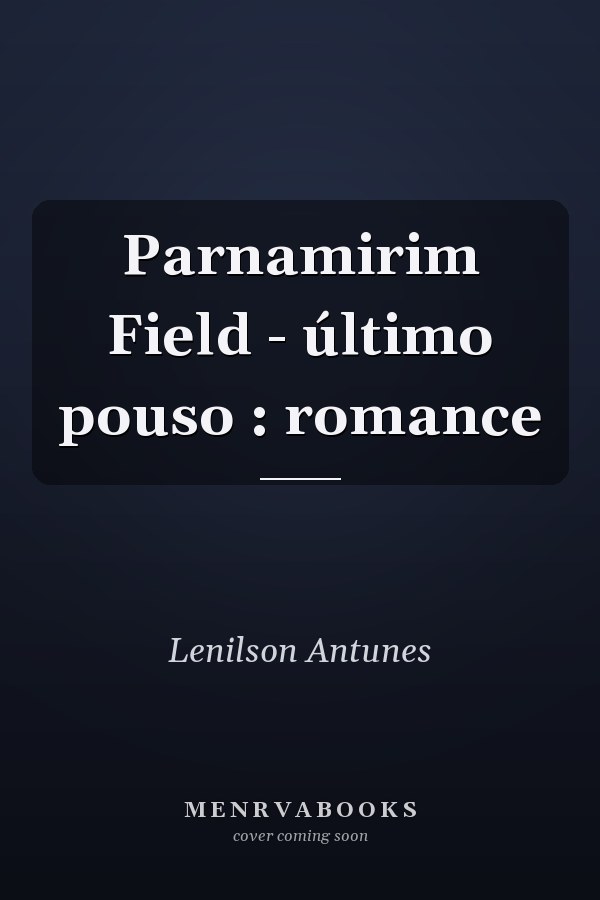 Parnamirim Field - último pouso : romance