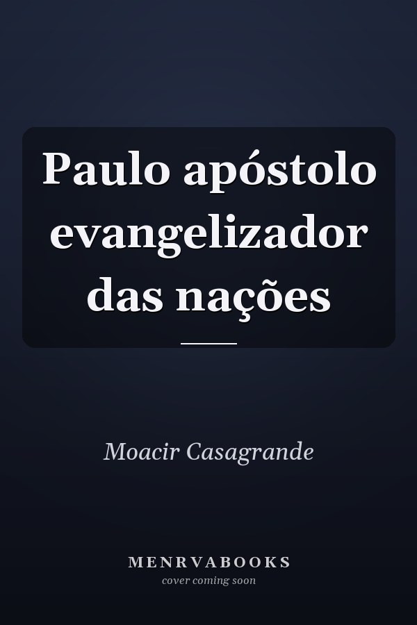 Paulo apóstolo evangelizador das nações