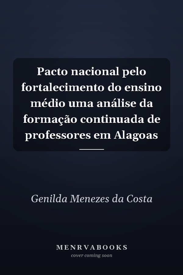 Pacto nacional pelo fortalecimento do ensino médio uma análise da formação continuada de professores em Alagoas