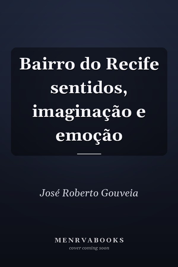 Bairro do Recife sentidos, imaginação e emoção